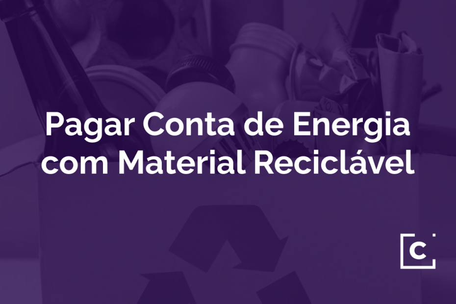 Pagar conta de energia com material reciclável