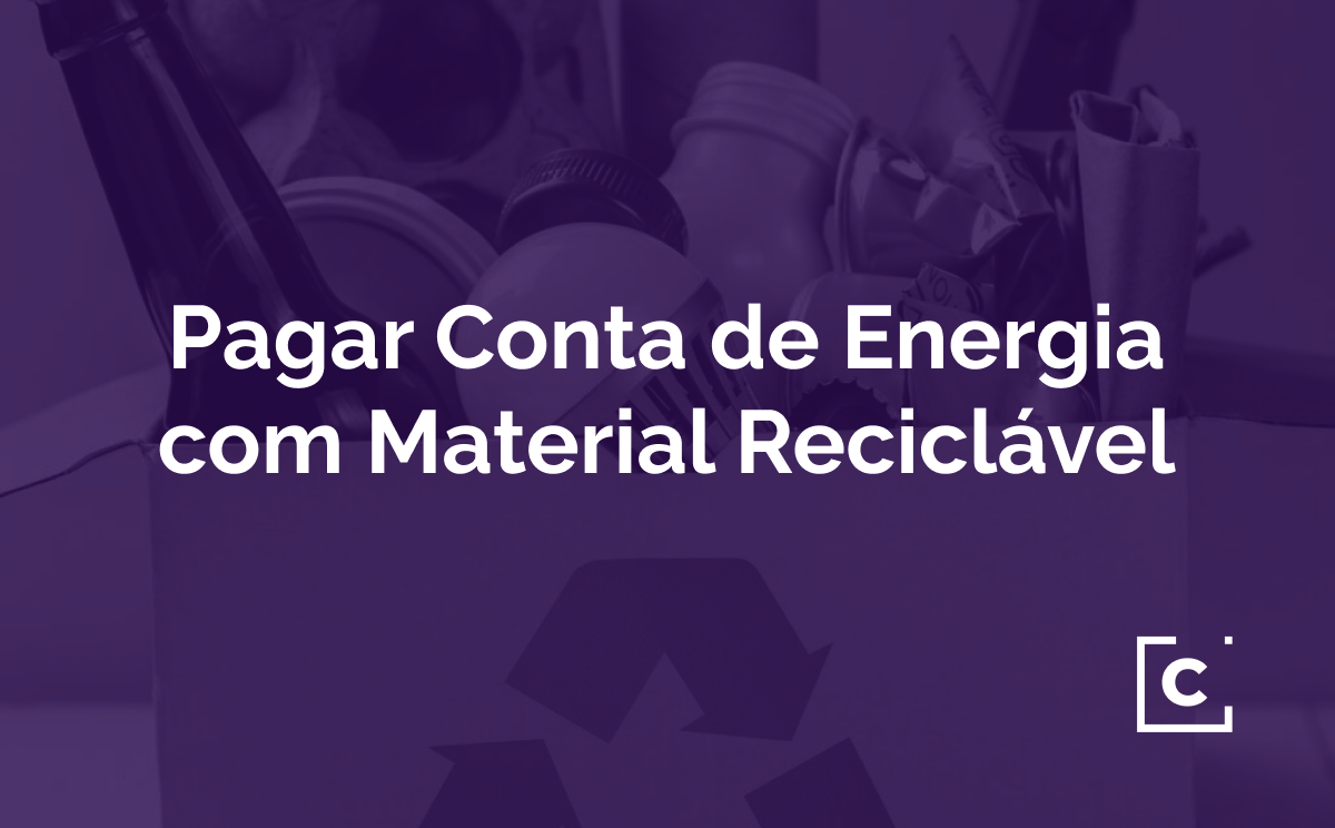 Pagar Conta de Energia com Material Reciclável