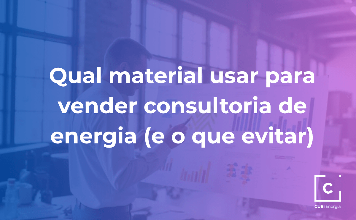6.3 – Qual material usar para vender consultoria de energia (e o que evitar)